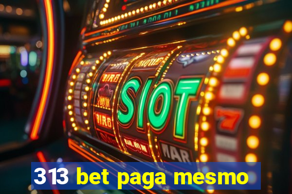 313 bet paga mesmo